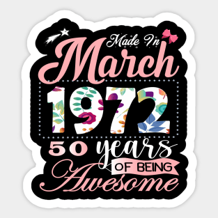 Made In March 1972 50 Years Of Being Awesome Since Flower Gift 50th B-day Sticker